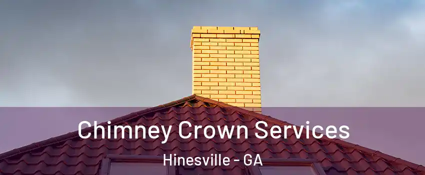 Chimney Crown Services Hinesville - GA