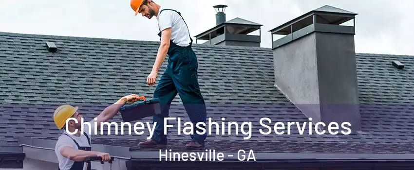  Chimney Flashing Services Hinesville - GA