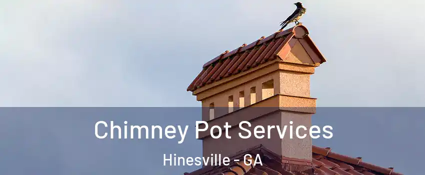  Chimney Pot Services Hinesville - GA