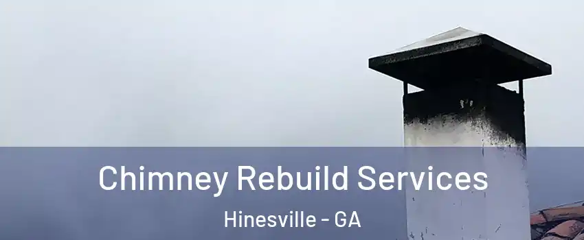  Chimney Rebuild Services Hinesville - GA