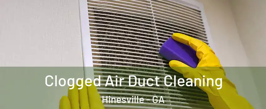  Clogged Air Duct Cleaning Hinesville - GA