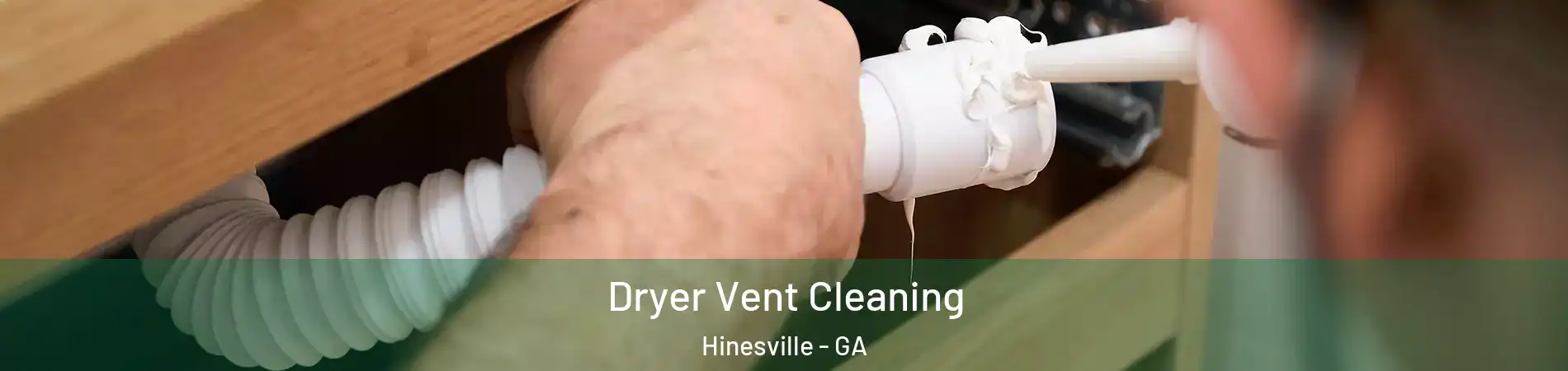  Dryer Vent Cleaning Hinesville - GA