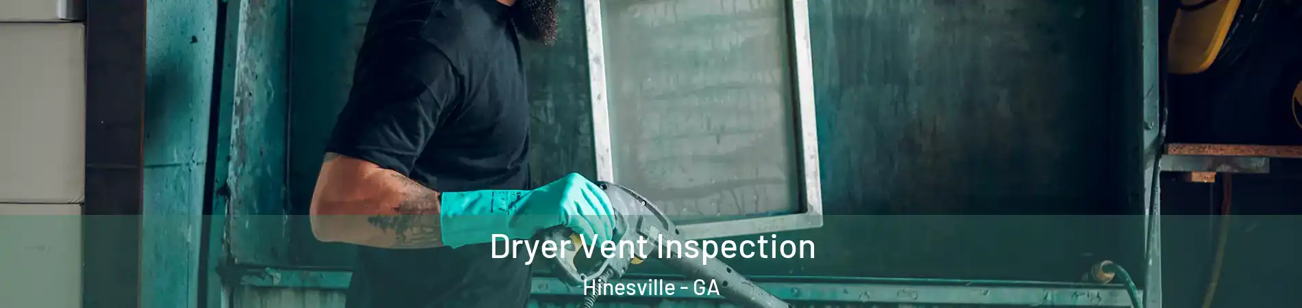  Dryer Vent Inspection Hinesville - GA
