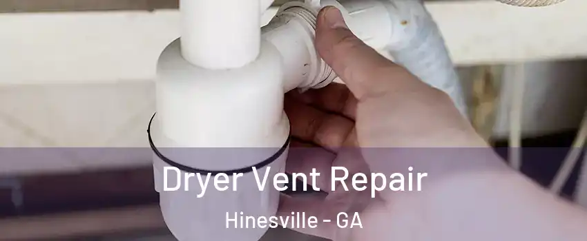  Dryer Vent Repair Hinesville - GA
