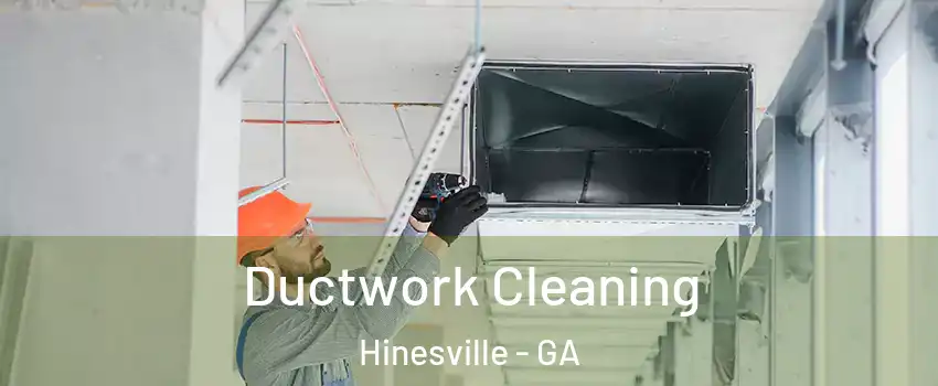  Ductwork Cleaning Hinesville - GA
