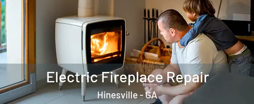  Electric Fireplace Repair Hinesville - GA
