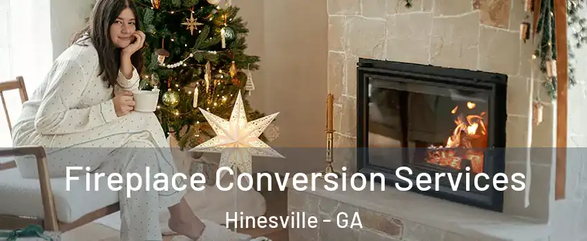  Fireplace Conversion Services Hinesville - GA