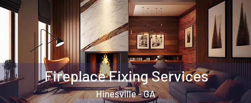  Fireplace Fixing Services Hinesville - GA