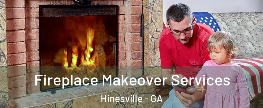  Fireplace Makeover Services Hinesville - GA
