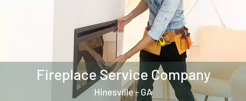 Fireplace Service Company Hinesville - GA