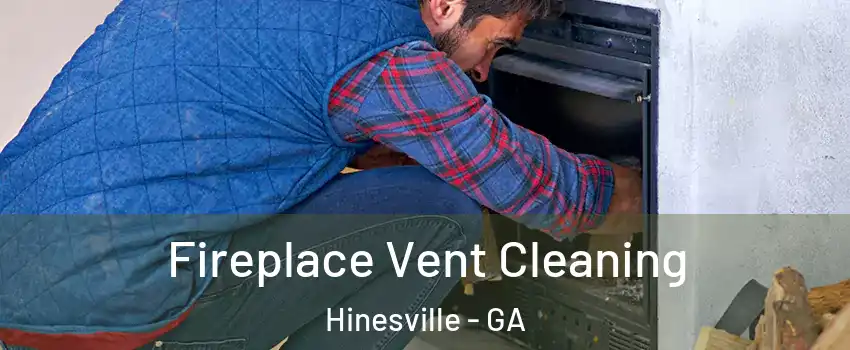  Fireplace Vent Cleaning Hinesville - GA