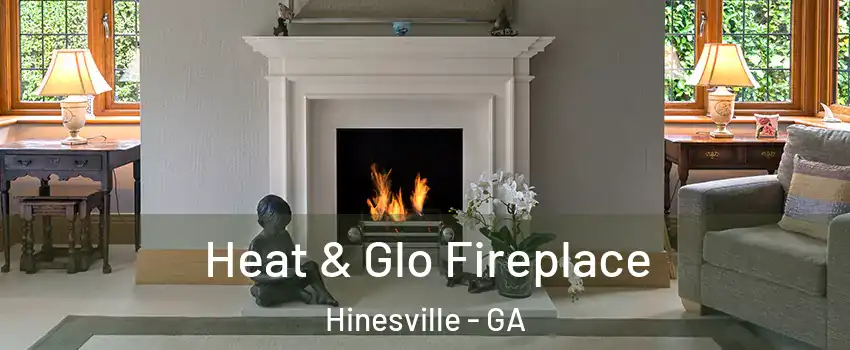  Heat & Glo Fireplace Hinesville - GA