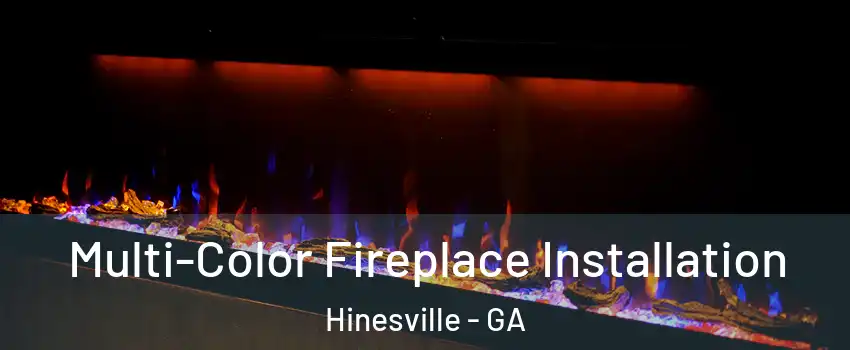  Multi-Color Fireplace Installation Hinesville - GA