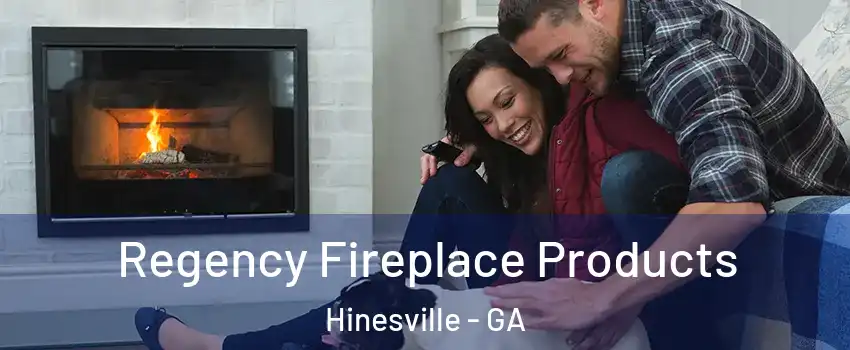  Regency Fireplace Products Hinesville - GA