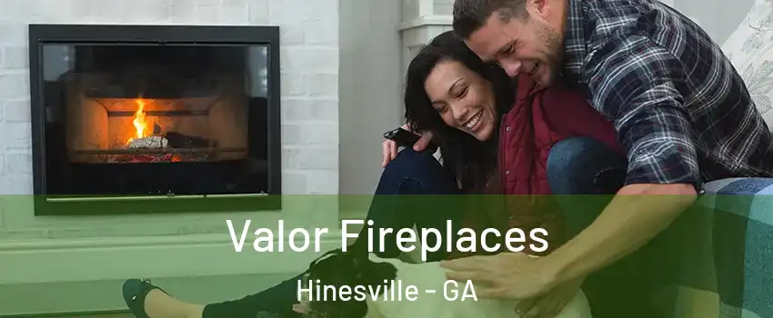  Valor Fireplaces Hinesville - GA