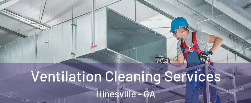  Ventilation Cleaning Services Hinesville - GA