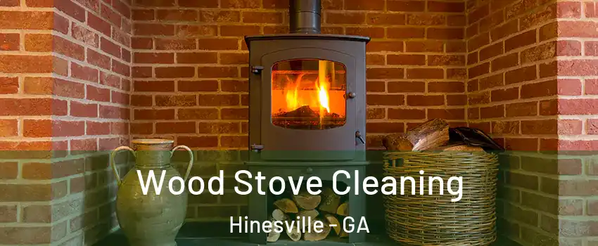 Wood Stove Cleaning Hinesville - GA