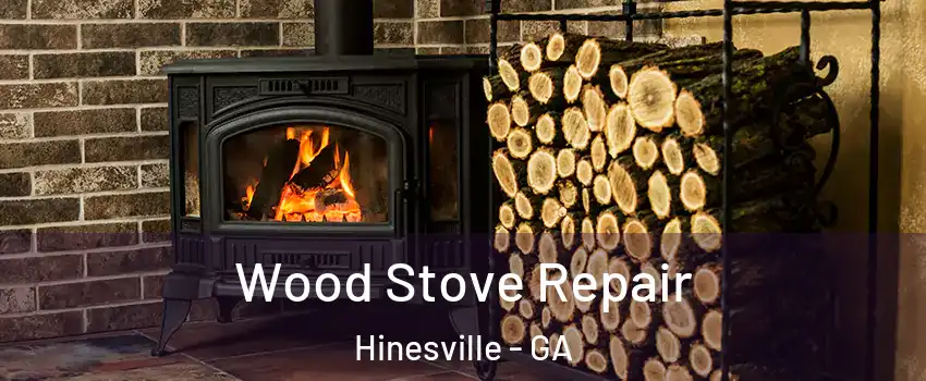  Wood Stove Repair Hinesville - GA